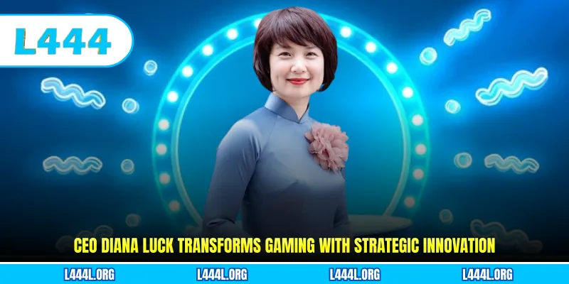CEO Diana Luck transforms gaming with strategic innovation