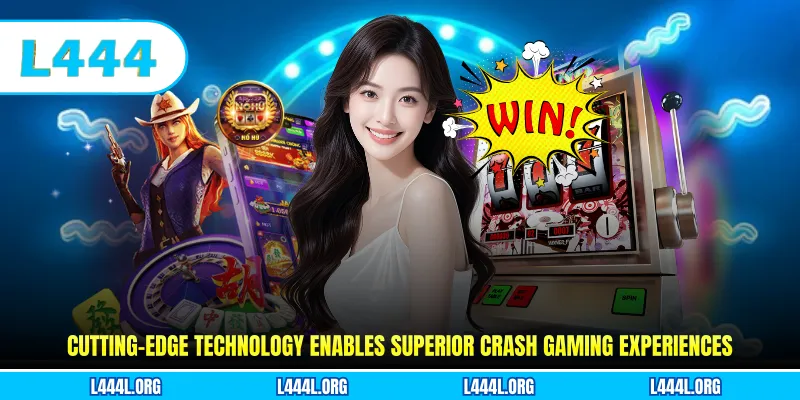 Cutting-edge technology enables superior crash gaming experiences