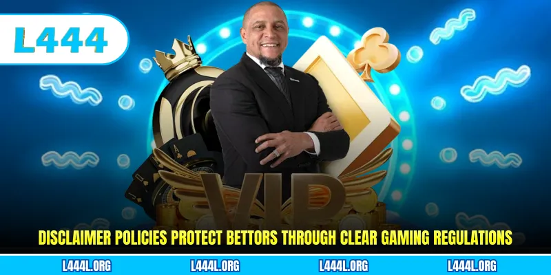 Disclaimer policies protect bettors through clear gaming regulations