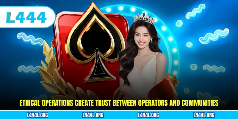 Ethical operations create trust between operators and communities