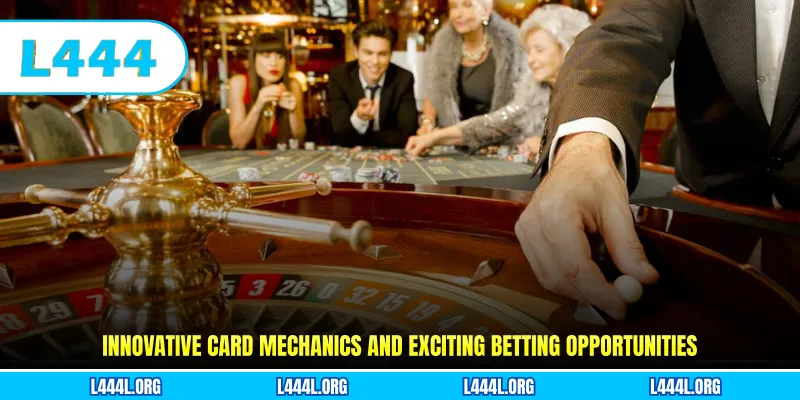 Innovative card mechanics and exciting betting opportunities