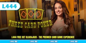 L444 Free Bet Blackjack - The Premier Card Game Experience