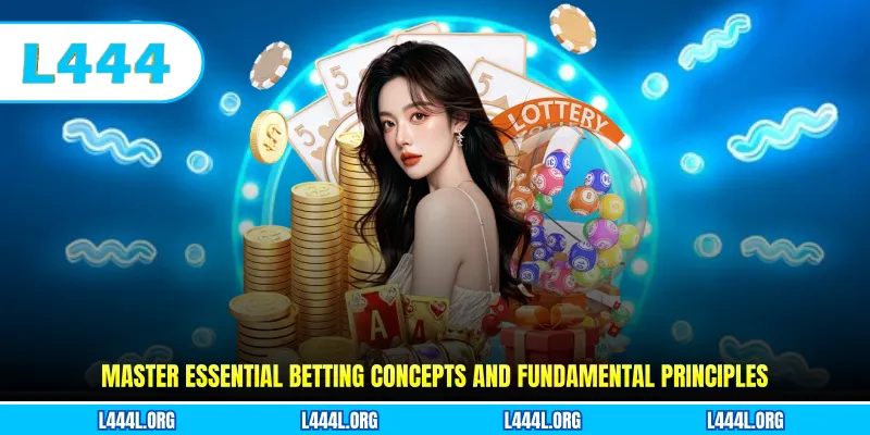 Master essential betting concepts and fundamental principles