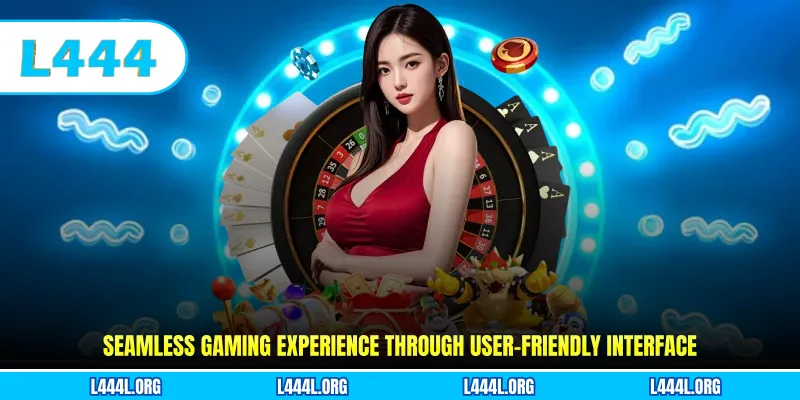 Seamless gaming experience through user-friendly interface