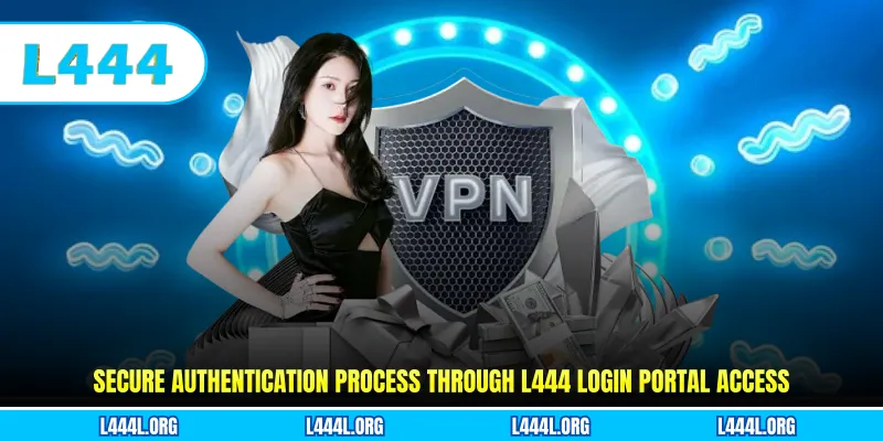 Secure authentication process through L444 login portal access