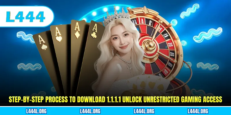 Step-by-step process to download 1.1.1.1 unlock unrestricted gaming access 