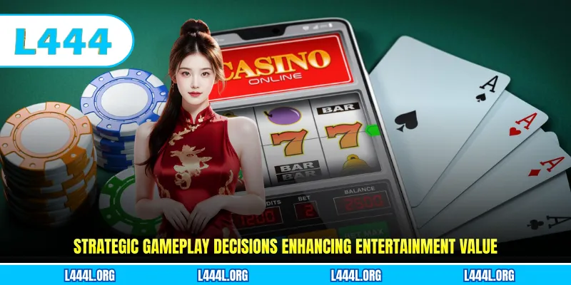 Strategic gameplay decisions enhancing entertainment value